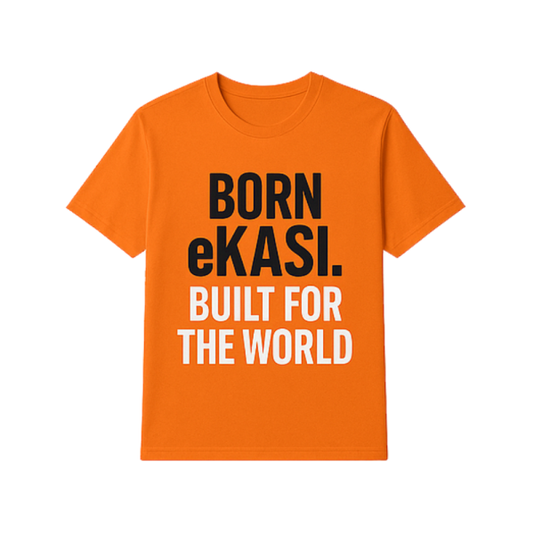 Born eKasi Built for the-World orange t-shirt png